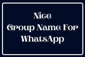 Nice Group Name For WhatsApp