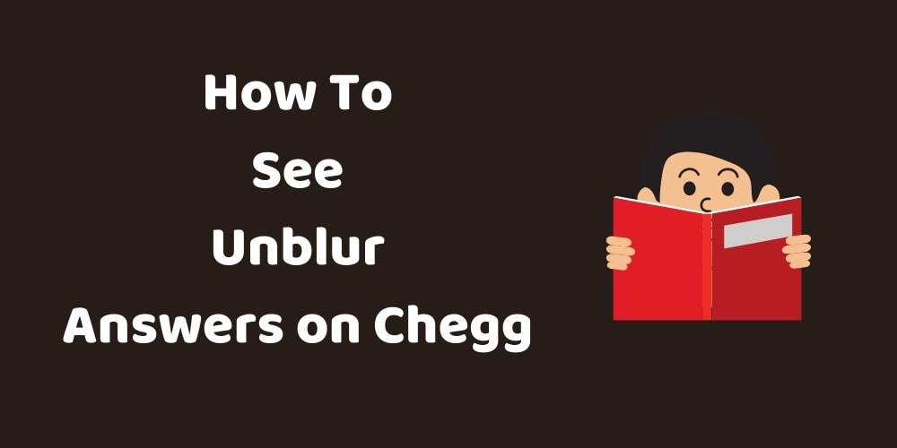 how to see unblur answers on chegg