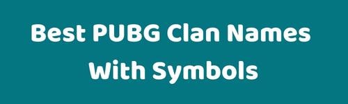 Best PUBG Clan Names With Symbols