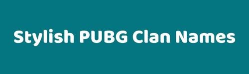 Stylish PUBG Clan Names