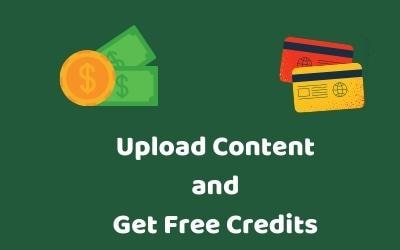 Upload Content and Get Free Credits