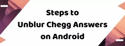 Unblur Chegg Answers on android