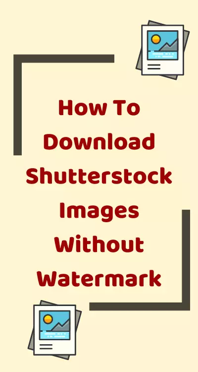 How to Download Shutterstock Images Without Watermark?