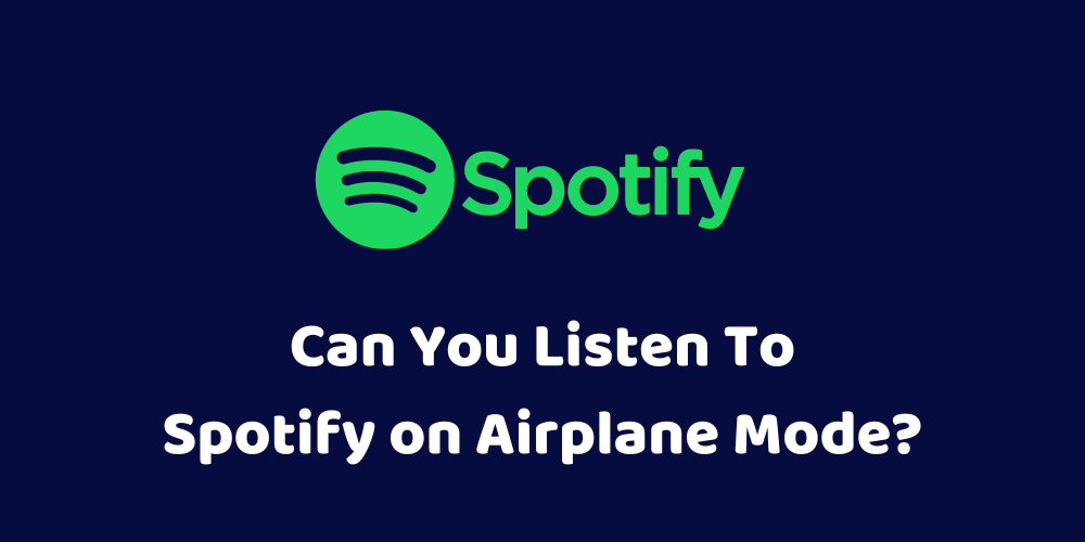 can you listen to spotify on airplane mode