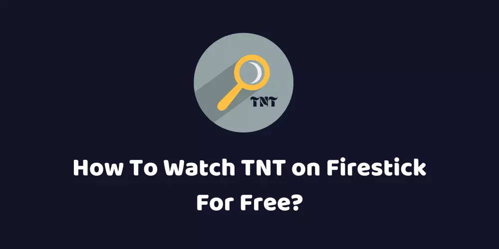 How To Watch TNT on Firestick For Free