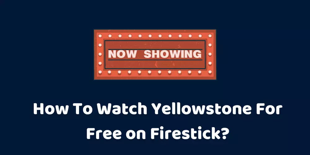 How-To-Watch-Yellowstone-For-Free-on-Firestick