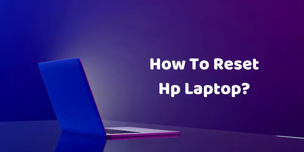 How to Factory Reset HP Laptop