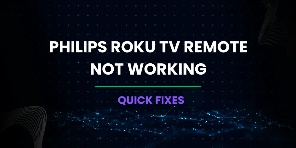 Philips Roku TV Remote Not Working