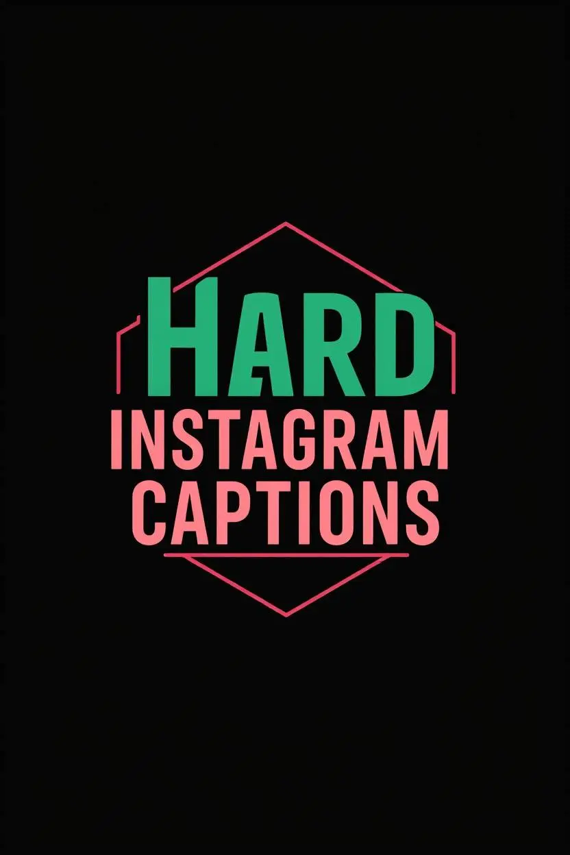 Hard Instagram Captions 2